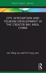 City Integration and Tourism Development in the Greater Bay Area, China cover