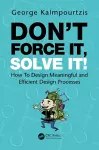 Don’t Force It, Solve It! cover