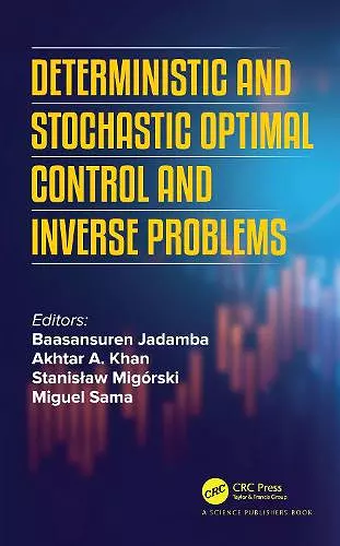 Deterministic and Stochastic Optimal Control and Inverse Problems cover