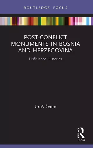 Post-Conflict Monuments in Bosnia and Herzegovina cover