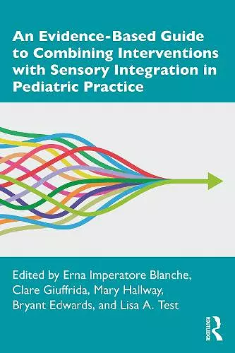 An Evidence-Based Guide to Combining Interventions with Sensory Integration in Pediatric Practice cover