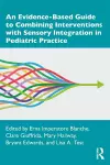 An Evidence-Based Guide to Combining Interventions with Sensory Integration in Pediatric Practice cover