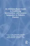 An Evidence-Based Guide to Combining Interventions with Sensory Integration in Pediatric Practice cover