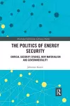 The Politics of Energy Security cover