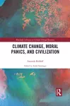 Climate Change, Moral Panics and Civilization cover