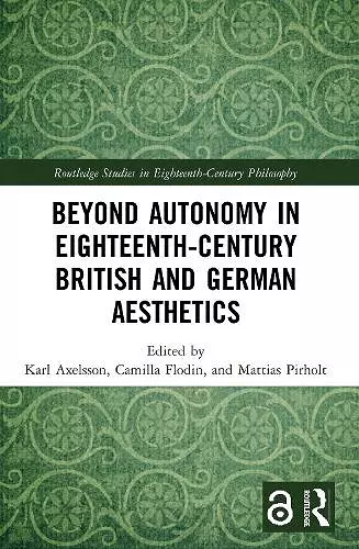 Beyond Autonomy in Eighteenth-Century British and German Aesthetics cover