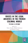 Voices in the Legal Archives in the French Colonial World cover