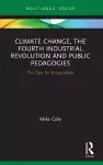 Climate Change, The Fourth Industrial Revolution and Public Pedagogies cover