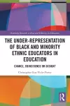 The Under-Representation of Black and Minority Ethnic Educators in Education cover