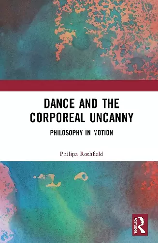 Dance and the Corporeal Uncanny cover