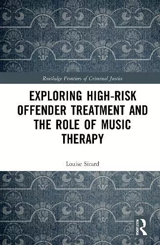 Exploring High-risk Offender Treatment and the Role of Music Therapy cover