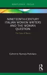 Nineteenth-Century Italian Women Writers and the Woman Question cover