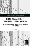 From Classical to Modern Republicanism cover