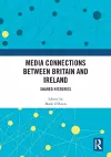 Media Connections between Britain and Ireland cover