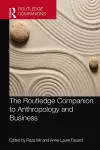 The Routledge Companion to Anthropology and Business cover