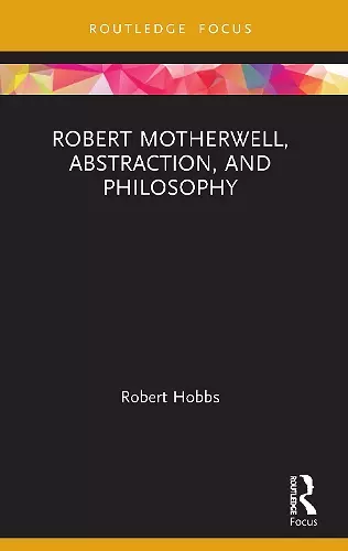 Robert Motherwell, Abstraction, and Philosophy cover