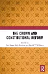 The Crown and Constitutional Reform cover