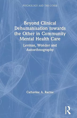 Beyond Clinical Dehumanisation towards the Other in Community Mental Health Care cover