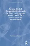 Beyond Clinical Dehumanisation towards the Other in Community Mental Health Care cover