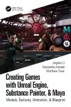 Creating Games with Unreal Engine, Substance Painter, & Maya cover