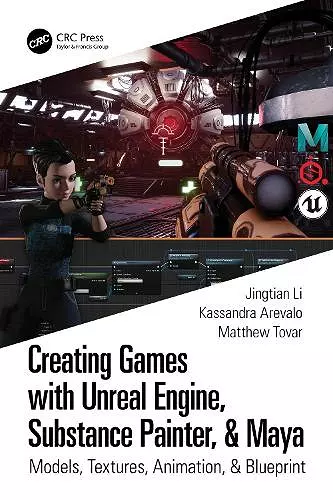 Creating Games with Unreal Engine, Substance Painter, & Maya cover