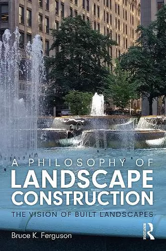 A Philosophy of Landscape Construction cover