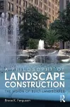 A Philosophy of Landscape Construction cover