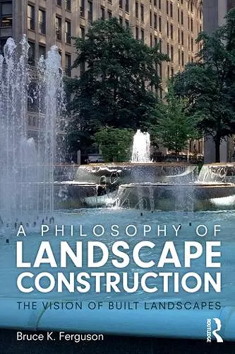 A Philosophy of Landscape Construction cover