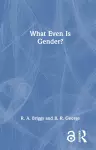 What Even Is Gender? cover