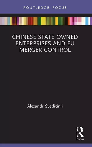 Chinese State Owned Enterprises and EU Merger Control cover