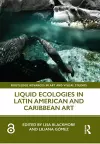 Liquid Ecologies in Latin American and Caribbean Art cover