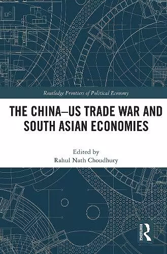 The China-US Trade War and South Asian Economies cover