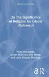 On the Significance of Religion for Global Diplomacy cover