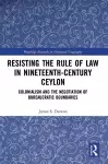 Resisting the Rule of Law in Nineteenth-Century Ceylon cover