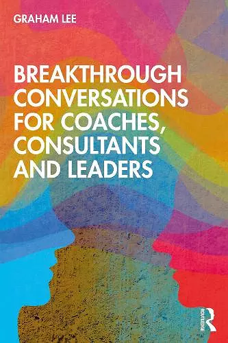 Breakthrough Conversations for Coaches, Consultants and Leaders cover