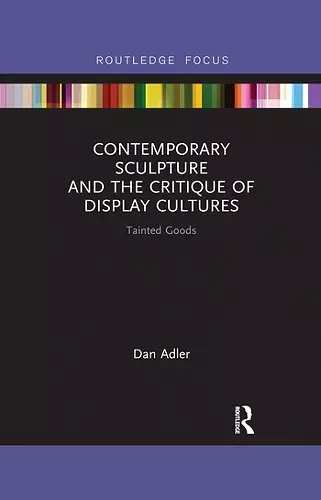 Contemporary Sculpture and the Critique of Display Cultures cover