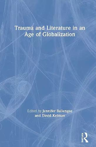 Trauma and Literature in an Age of Globalization cover