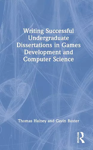 Writing Successful Undergraduate Dissertations in Games Development and Computer Science cover