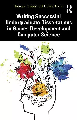 Writing Successful Undergraduate Dissertations in Games Development and Computer Science cover