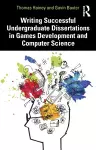 Writing Successful Undergraduate Dissertations in Games Development and Computer Science cover