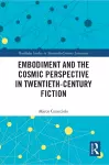 Embodiment and the Cosmic Perspective in Twentieth-Century Fiction cover