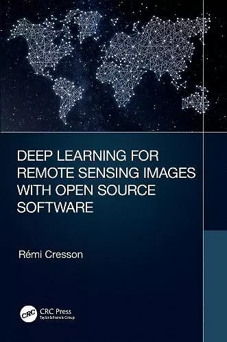 Deep Learning for Remote Sensing Images with Open Source Software cover