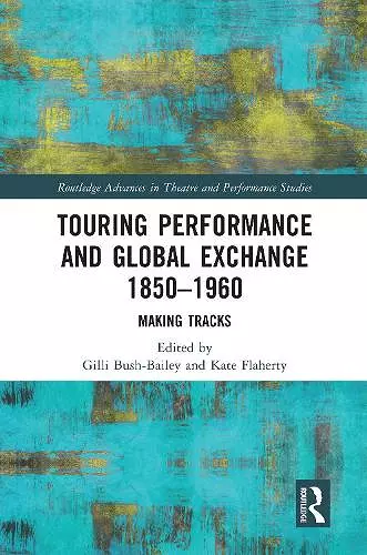 Touring Performance and Global Exchange 1850-1960 cover