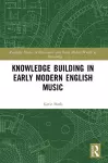 Knowledge Building in Early Modern English Music cover