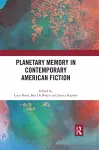 Planetary Memory in Contemporary American Fiction cover