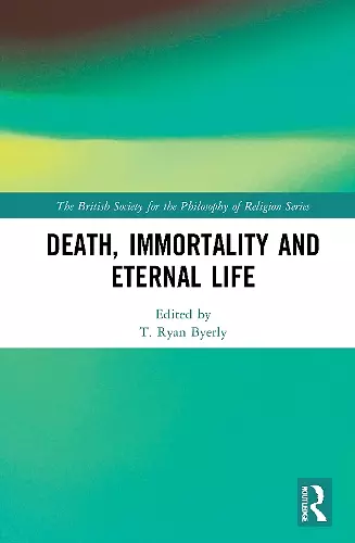 Death, Immortality, and Eternal Life cover