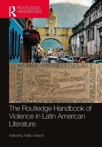 The Routledge Handbook of Violence in Latin American Literature cover