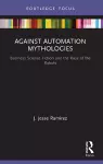 Against Automation Mythologies cover