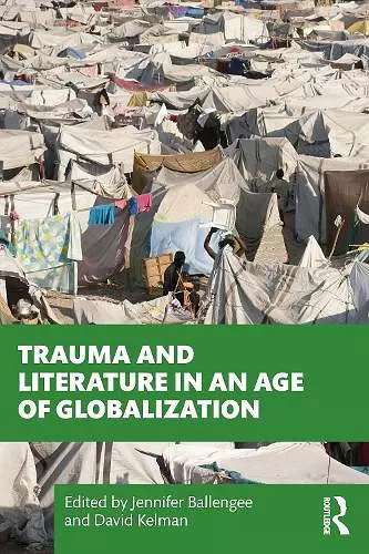 Trauma and Literature in an Age of Globalization cover