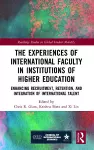 The Experiences of International Faculty in Institutions of Higher Education cover